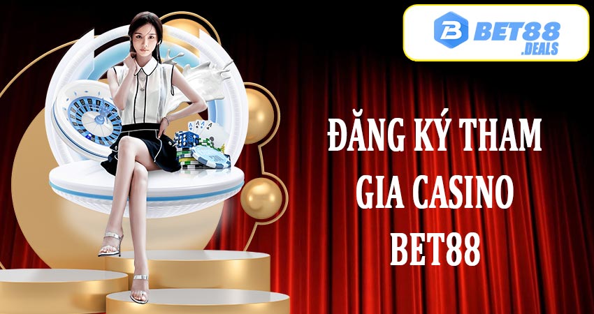 Hướng dẫn các bước tham gia vào sảnh Casino bet88